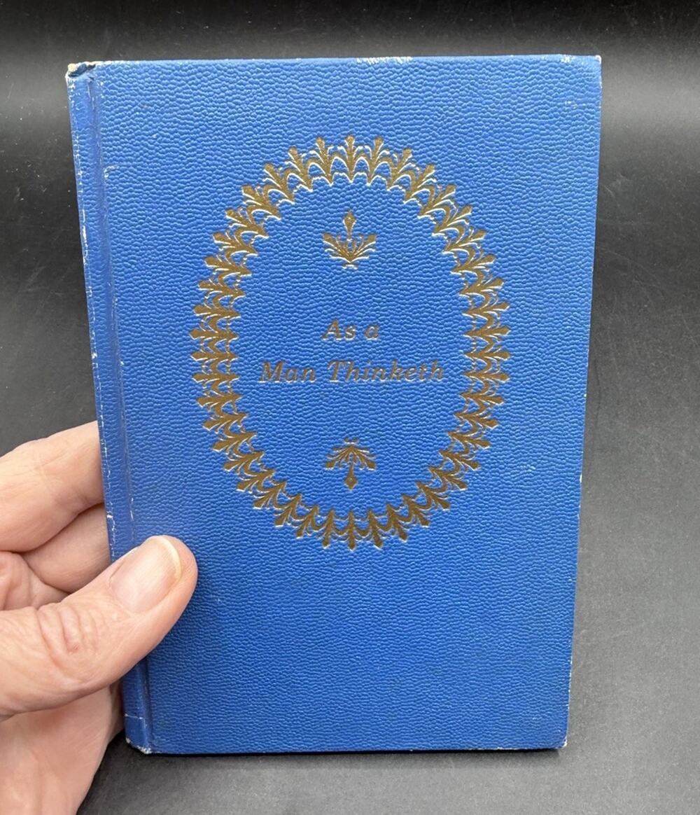 As A Man Thinketh & Out From The Heart by James Allen 1st Edition